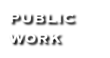 PUBLIC WORK